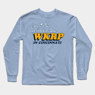 You never know about WKRP Long Sleeve T-Shirt